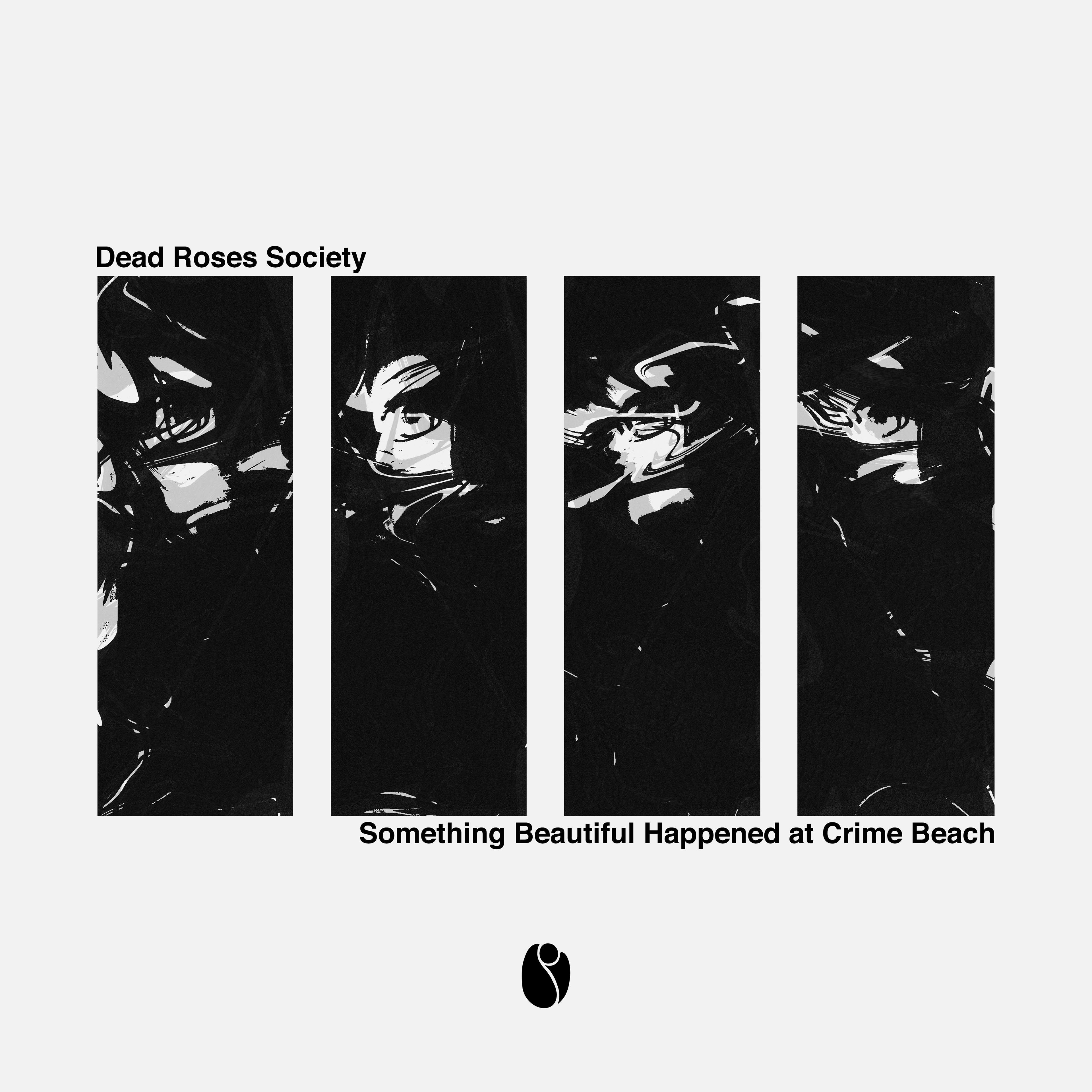 Dead Roses Society - Something Beautiful Happened at Crime Beach