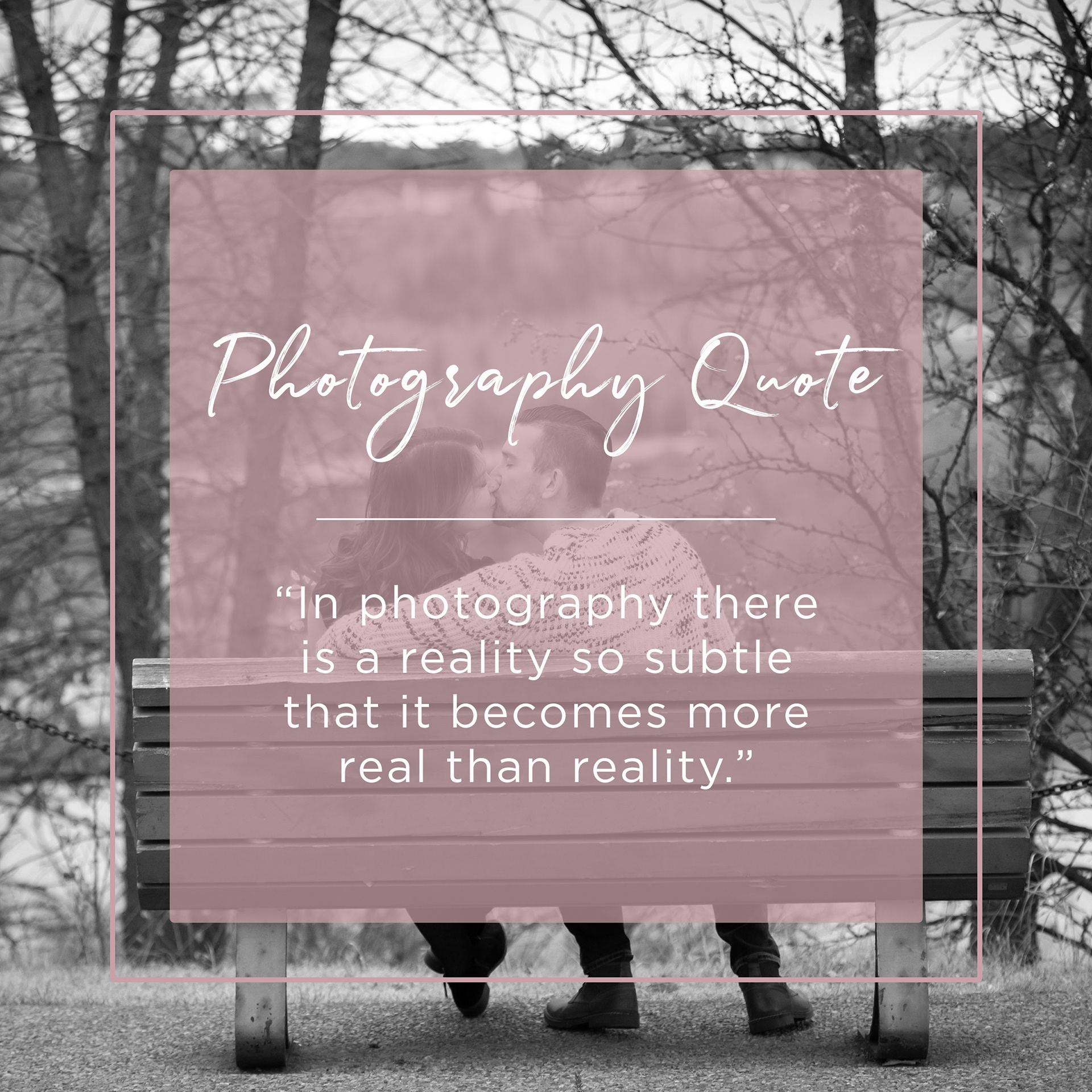 in photography there is a reality so subtle that it becomes more real than reality quote