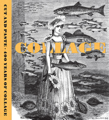 'Cut and Paste: 400 Years of Collage', published 2019