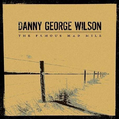 2003 - Danny George Wilson “The Famous Mad Mile” Role : Producer / Engineer / Lap steel / Mandolin / Guitars (Fargo Records)