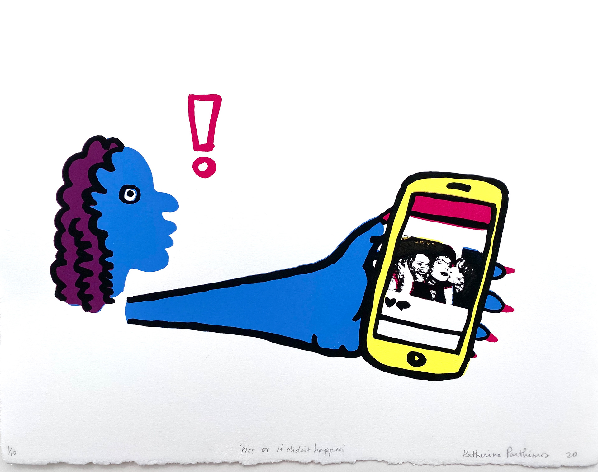 "Pics Or It Didn't Happen" 9"x12" Version 1, Screen Print, 2020