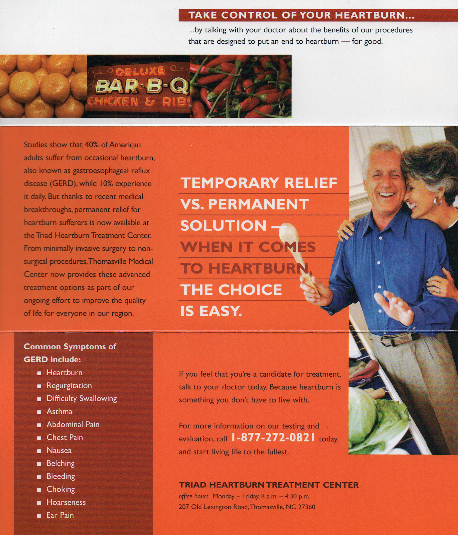 How do you get people to visually connect with the "idea" of curing heartburn? Hijack a well-known concept. This campaign for the Triad Heartburn Treatment Center filled up their scheduling calendar for six months.